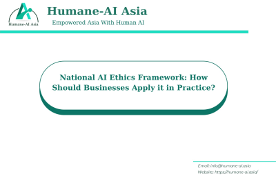 National AI Ethics Framework: How Should Businesses Apply it in Practice?